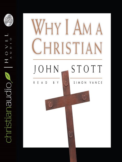 Title details for Why I Am a Christian by John Stott - Available